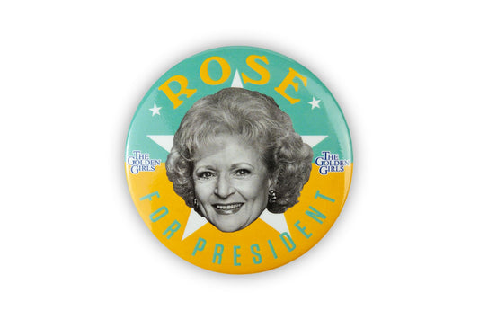 The Golden Girls Rose Presidential Campaign Button Pin | Measures 3 Inches