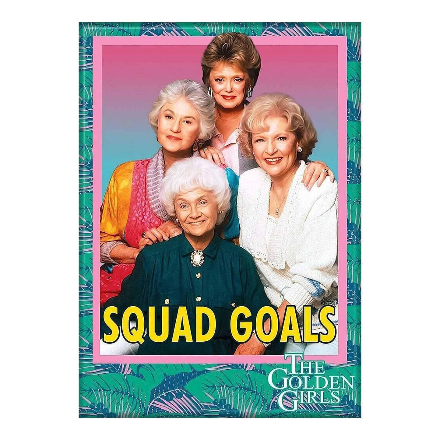 The Golden Girls "Squad Goals" 2.5" x 3.5" Magnet